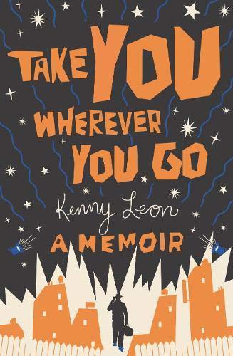 Take You Wherever You Go: A Memoir