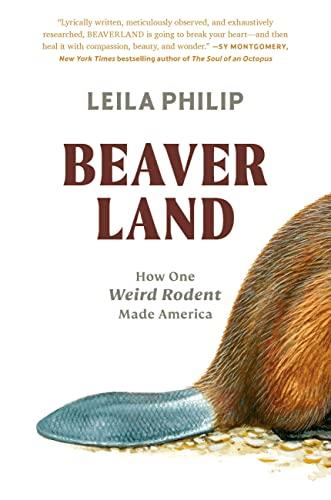 Beaverland: How One Weird Rodent Made America