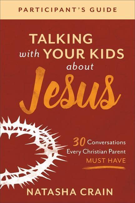 Talking with Your Kids about Jesus (Participant's Guide)