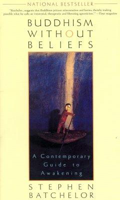 Buddhism Without Beliefs: A Contemporary Guide to Awakening