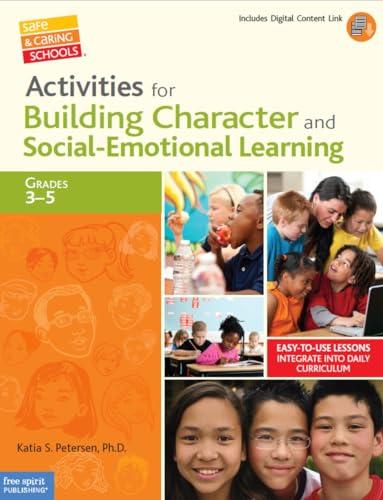 Activities for Building Character and Social-Emotional Learning  (Safe & Caring Schools, Grades 3-5)