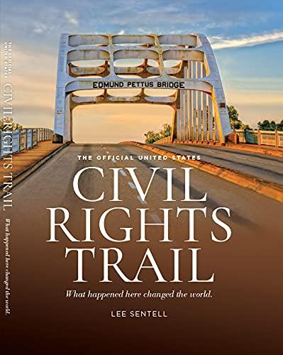 The Official United States Civil Rights Trail: What Happened Here Changed the World