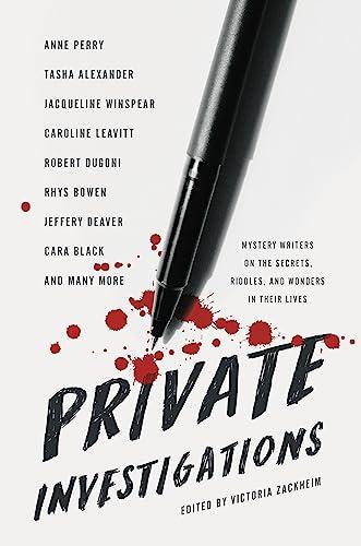 Private Investigations: Mystery Writers on the Secrets, Riddles, and Wonders in Their Lives