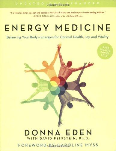 Energy Medicine: Balancing Your Body's Energie For Optimal Health, Joy, And Vitality
