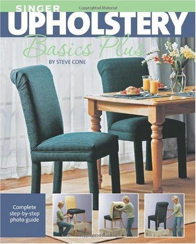 Singer Upholstery Basics Plus: Complete Step-By-Step Photo Guide