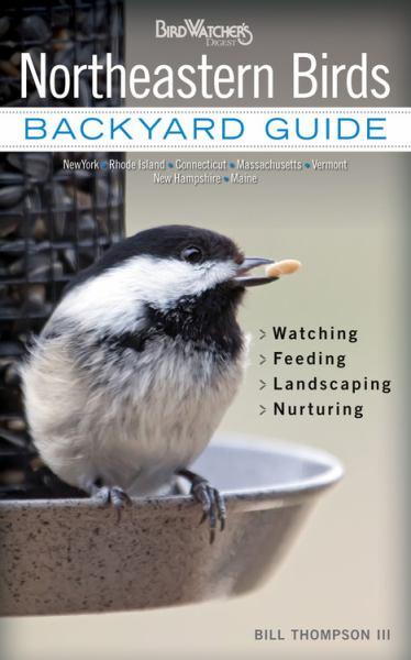 Northeastern Birds Backyard Guide (Bird Watcher;s Digest)