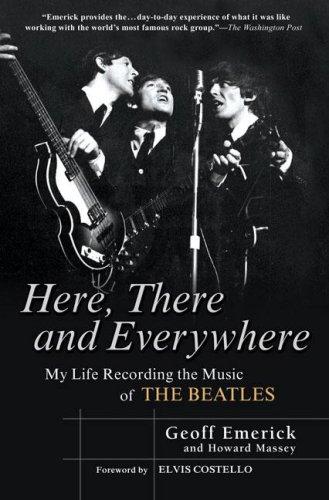 Here, There and Everywhere: My Life Recording the Music of the Beatles