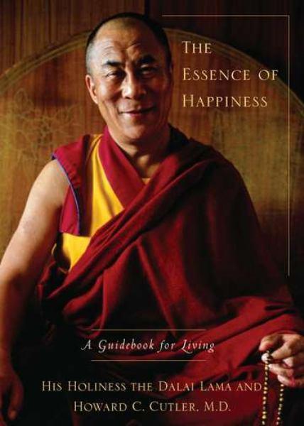 The Essence of Happiness: A Guidebook for Living