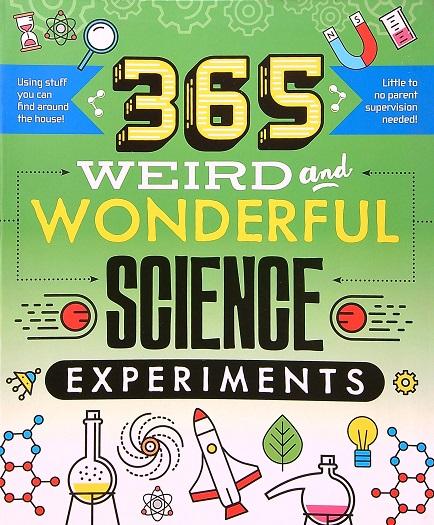 365 Weird and Wonderful Science Experiments