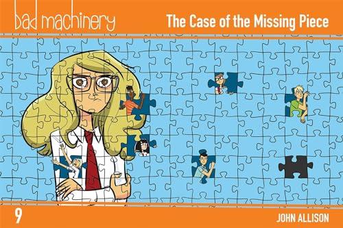 The Case of the Missing Piece (Bad Machinery, Volume 9)