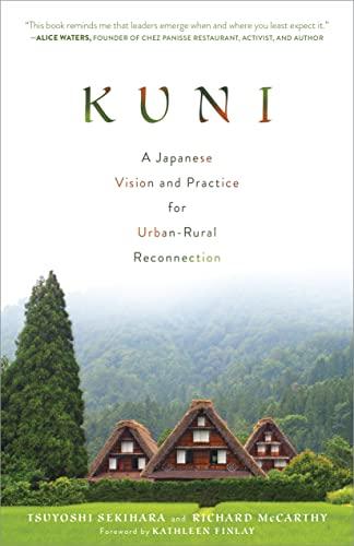 Kuni: A Japanese Vision and Practice for Urban-Rural Reconnection