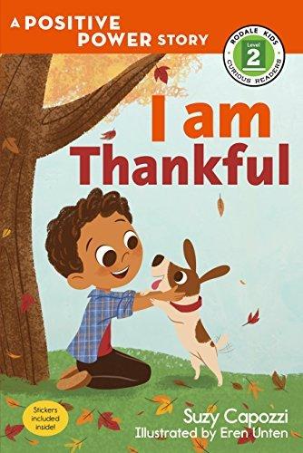 I Am Thankful: A Positive Power Story (Rodale Curious Reader, Level 2)
