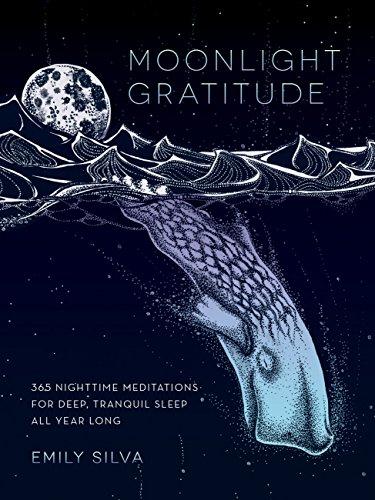 Moonlight Gratitude: 365 Nighttime Meditations for Deep, Tranquil Sleep All Year Long (Daily Gratitude)