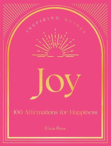 Joy: 100 Affirmations for Happiness