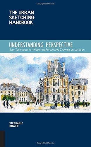 Understanding Perspective: Easy Techniques for Mastering Perspective Drawing on Location (Urban Sketching Handbooks)