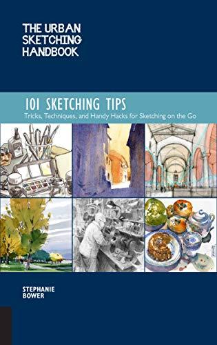 101 Sketching Tips (The Urban Sketching Handbook)
