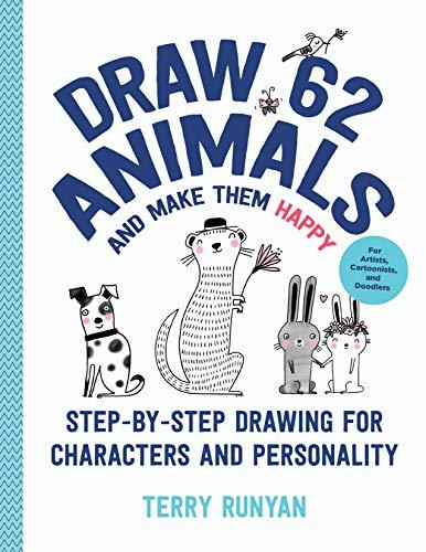 Draw 62 Animals and Make Them Happy: Step-by-Step Drawing for Characters and Personality (Draw 62)