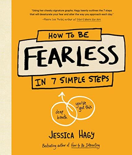 How to Be Fearless: In 7 Simple Steps
