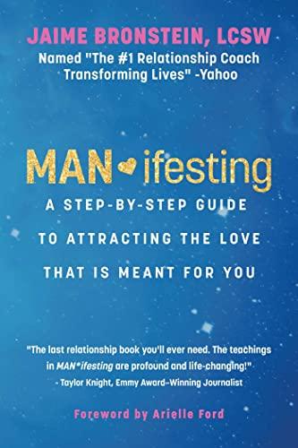 MAN*ifesting: A Step-by-Step Guide to Attracting the Love That Is Meant for You