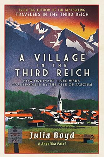 A Village in the Third Reich: How Ordinary Lives Were Transformed by the Rise of Fascism