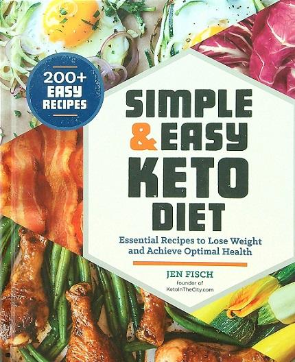 Simple & Easy Keto Diet: Essential Recipes to Lose Weight and Achieve Optimal Health