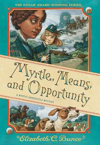 Myrtle, Means, and Opportunity (Myrtle Hardcastle Mystery, Bk. 5)