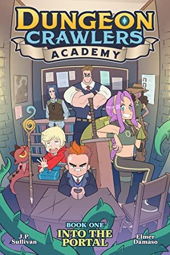 Into the Portal (Dungeon Crawlers Academy, Volume 1)