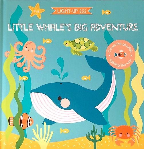 Little Whale's Big Adventure (Light-Up Books)