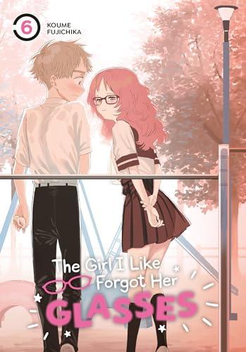 The Girl I Like Forgot Her Glasses (Volume 6)