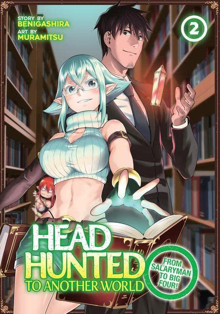 Headhunted to Another World: From Salaryman to Big Four! (Volume 2)