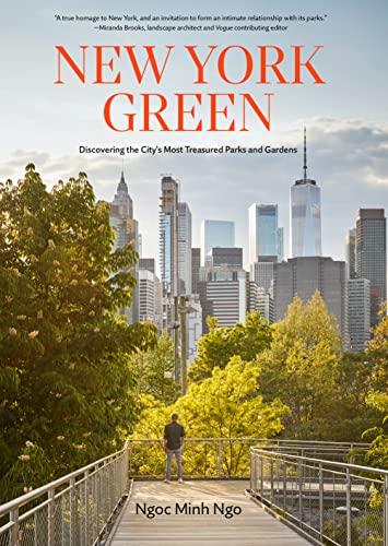New York Green: Discovering the City’s Most Treasured Parks and Gardens