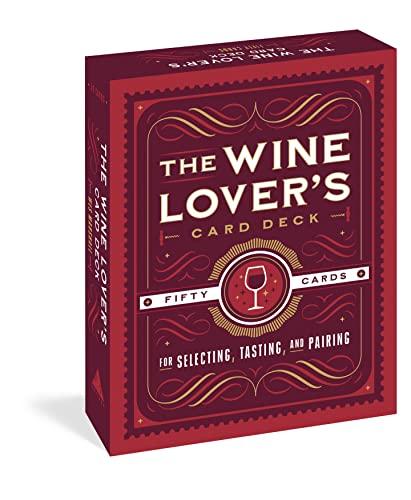 The Wine Lover's Card Deck: 50 Cards for Selecting, Tasting, and Pairing