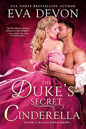 The Duke's Secret Cinderella (Never a Wallflower, Bk. 3)