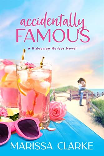 Accidentally Famous (Hideaway Harbor, Bk. 2)
