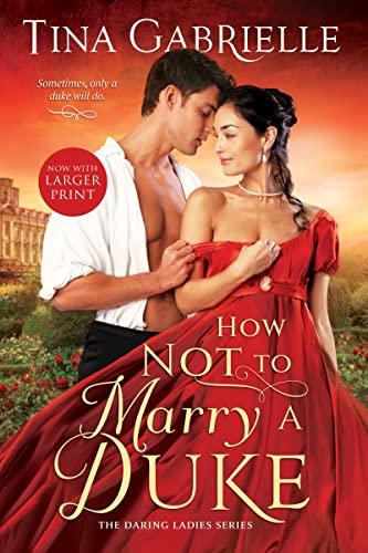 How Not to Marry a Duke (The Daring Ladies, Bk. 2)