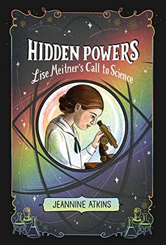 Hidden Powers: Lise Meitner's Call to Science