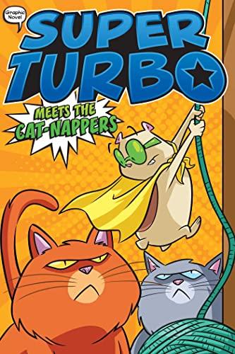 Super Turbo Meets the Cat-Nappers (Super Turbo, Bk. 7)