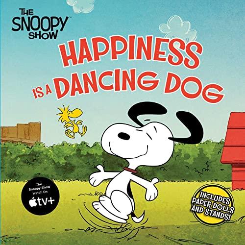 Happiness Is a Dancing Dog (Peanuts: The Snoopy Show)