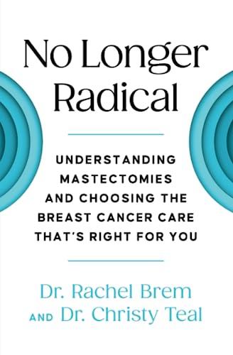 No Longer Radical: Understanding Mastectomies and Choosing the Breast Cancer Care That's Right For You