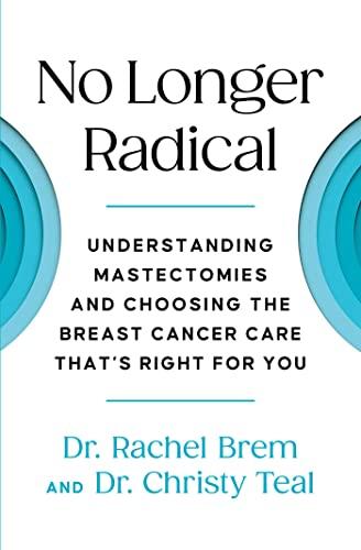 No Longer Radical: Understanding Mastectomies and Choosing the Breast Cancer Care That's Right for You
