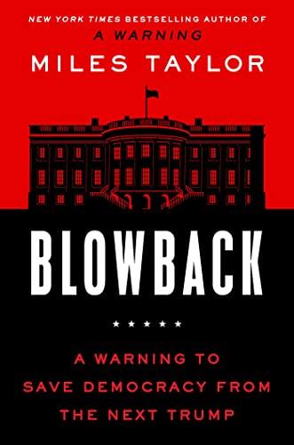 Blowback: A Warning to Save Democracy From the Next Trump