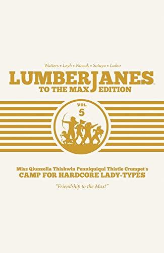 To The Max Edition (Lumberjanes, Volume 5)