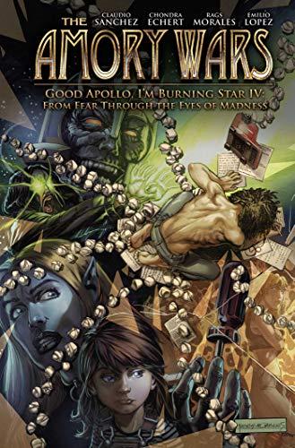Good Apollo, I'm Burning Star IV: From Fear Through the Eyes of Madness (The Amory Wars)