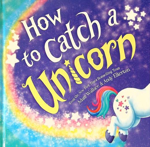 How to Catch a Unicorn (How to Catch)