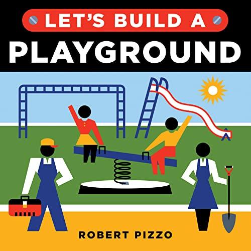 Let's Build a Playground (Little Builders)