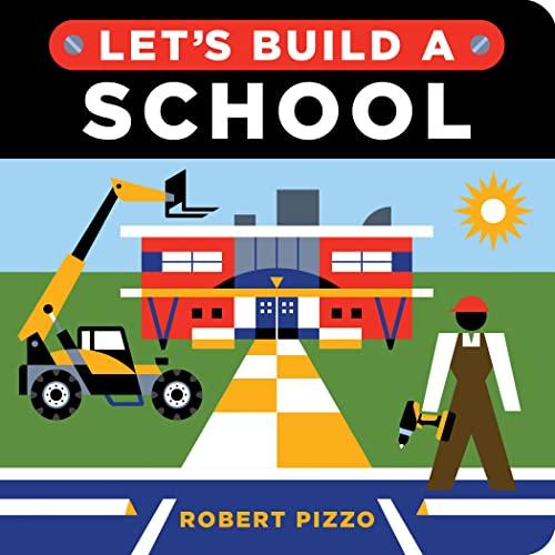 Let's Build a School (Little Builders)