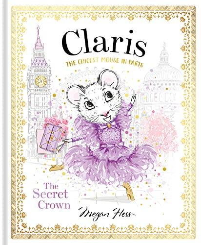 The Secret Crown (Claris the Chicest Mouse in Paris)