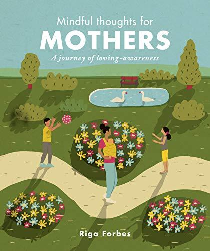 Mindful Thoughts for Mothers: A Journey of Loving-Awareness (Mindful Thoughts)