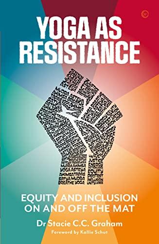 Yoga as Resistance: Equity and Inclusion On and Off the Mat