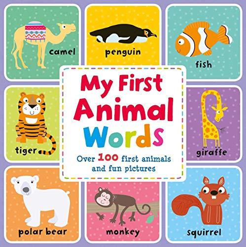 My First Animal Words: Over 100 First Animals and Fun Pictures